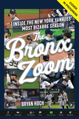 The Bronx Zoom: Inside the New York Yankees's Most Bizarre Season - The Bronx Zoom: Inside the New York Yankees' Most Bizarre Season