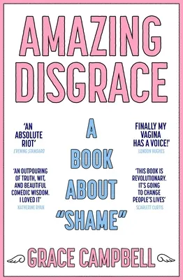 Úžasná hanba: Kniha o hanbe - Amazing Disgrace: A Book about Shame