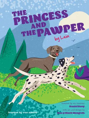 Princezná a lúpežník: Psí príbeh o súcite by Leia - The Princess and the Pawper: A Doggy Tale of Compassion by Leia