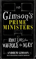 Gimsonovi premiéri - Krátke životy od Walpola po Johnsona - Gimson's Prime Ministers - Brief Lives from Walpole to Johnson