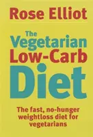 Vegetariánska diéta s nízkym obsahom uhľohydrátov - The Vegetarian Low Carb Diet