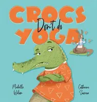 Krokodíly nerobia jogu - Crocs don't do Yoga