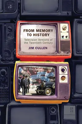 Od pamäti k histórii: Televízne verzie dvadsiateho storočia - From Memory to History: Television Versions of the Twentieth Century