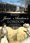 Prechádzka Londýnom Jane Austenovej - Walking Jane Austen's London
