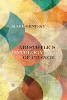 Aristotelova ontológia zmeny - Aristotle's Ontology of Change