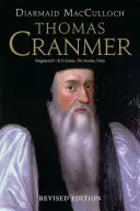Thomas Cranmer: Cranmer: Život - Thomas Cranmer: A Life
