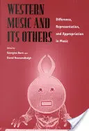 Západná hudba a jej iní: Odlišnosť, reprezentácia a apropriácia v hudbe - Western Music and Its Others: Difference, Representation, and Appropriation in Music