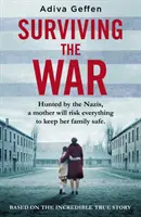 Prežiť vojnu - na základe neuveriteľného skutočného príbehu o nádeji, láske a odpore - Surviving the War - based on an incredible true story of hope, love and resistance