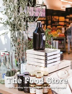 Obchod s potravinami: 50+ úžasných interiérových dizajnov a koncepcií značky - Food Store: 50+ Stunning Interior Designs & Branding Concepts
