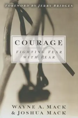 Odvaha: Odvaha: Boj proti strachu strachom - Courage: Fighting Fear with Fear