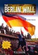 Berlínsky múr: Interaktívne dobrodružstvo z modernej histórie - The Berlin Wall: An Interactive Modern History Adventure