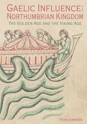 Galský vplyv v Northumbrijskom kráľovstve - Zlatý vek a vek Vikingov - Gaelic Influence in the Northumbrian Kingdom - The Golden Age and the Viking Age