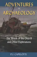 Dobrodružstvá v archeológii: Vrak lode Orca II a iné výskumy - Adventures in Archaeology: The Wreck of the Orca II and Other Explorations