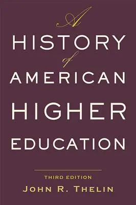 Dejiny amerického vysokého školstva - A History of American Higher Education