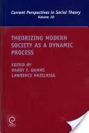 Teoretizovanie modernej spoločnosti ako dynamického procesu - Theorizing Modern Society as a Dynamic Process