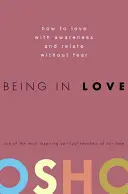 Byť zamilovaný: Ako milovať s vedomím a mať vzťah bez strachu - Being in Love: How to Love with Awareness and Relate Without Fear