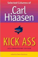 Kick Ass: Vybrané stĺpčeky Carla Hiaasena - Kick Ass: Selected Columns of Carl Hiaasen