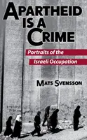 Apartheid je zločin (2. vydanie): Portréty izraelskej okupácie Palestíny - Apartheid Is a Crime (2nd Edition): Portraits of the Israeli Occupation of Palestine