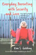 Každodenné rodičovstvo s istotou a láskou: Využívanie tempa na vytvorenie základov pre pripútanie - Everyday Parenting with Security and Love: Using Pace to Provide Foundations for Attachment