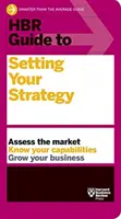 HBR Sprievodca nastavením stratégie - HBR Guide to Setting Your Strategy