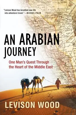 Arabská cesta: Nílska cesta: pátranie jedného muža v srdci Blízkeho východu - An Arabian Journey: One Man's Quest Through the Heart of the Middle East