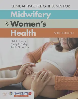 Klinické usmernenia pre pôrodnú asistenciu a zdravie žien [s prístupovým kódom] - Clinical Practice Guidelines for Midwifery & Women's Health [With Access Code]