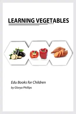 Učenie sa o zelenine: Montessori skutočná zelenina pre bábätká a batoľatá, kúsky inteligencie pre bábätká a batoľatá, detská kniha, l - Learning Vegetables: Montessori real vegetables book for babies and toddlers, bits of intelligence for baby and toddler, children's book, l