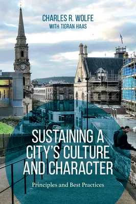 Udržiavanie kultúry a charakteru mesta: Zásady a osvedčené postupy - Sustaining a City's Culture and Character: Principles and Best Practices