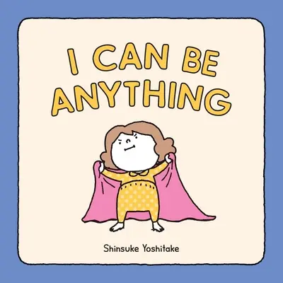 Môžem byť čímkoľvek - I Can Be Anything