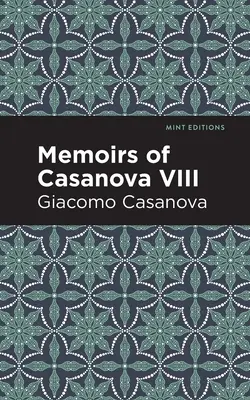 Casanovove memoáre VIII. zväzok - Memoirs of Casanova Volume VIII