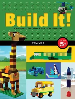 Postavte ho! 3. diel: Vytvárajte supercool modely so sadou Lego(r) Classic - Build It! Volume 3: Make Supercool Models with Your Lego(r) Classic Set