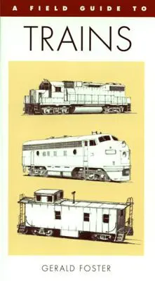 Terénny sprievodca vlakmi Severnej Ameriky - A Field Guide to Trains of North America