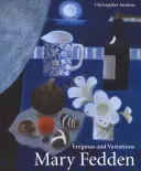 Mary Feddenová: Enigmy a variácie - Mary Fedden: Enigmas and Variations