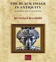 Čierny obraz v antike - krásny, kráľovský a božský - Black Image in Antiquity - Beautiful, Royal and Divine