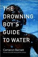 Sprievodca topiaceho sa chlapca po vode - The Drowning Boy's Guide to Water