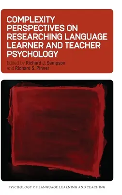 Perspektívy komplexnosti vo výskume psychológie učiacich sa jazykov a učiteľov - Complexity Perspectives on Researching Language Learner and Teacher Psychology