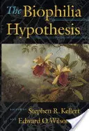 Hypotéza biofílie - The Biophilia Hypothesis