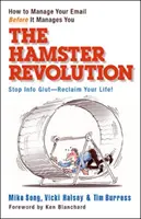 Hamster Revolution (Revolúcia škrečkov): Ako zvládnuť svoju elektronickú poštu skôr, ako ona zvládne vás - Hamster Revolution: How to Manage Your Email Before It Manages You