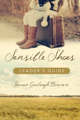 Príručka pre vedúcich Rozumné topánky - Sensible Shoes Leader's Guide