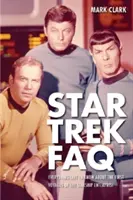 Star Trek FAQ (neoficiálne a neautorizované): Všetko, čo treba vedieť o prvých cestách vesmírnej lode Enterprise - Star Trek FAQ (Unofficial and Unauthorized): Everything Left to Know about the First Voyages of the Starship Enterprise