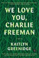 Máme ťa radi, Charlie Freeman - We Love You, Charlie Freeman