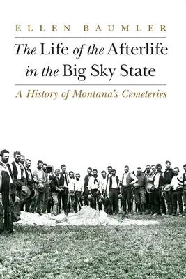 Život po smrti v štáte Veľká obloha: História cintorínov v Montane - The Life of the Afterlife in the Big Sky State: A History of Montana's Cemeteries