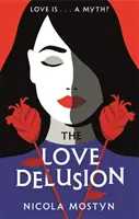 Milostný klam: Bystrá, vtipná, myšlienkovo podnetná fantasy pre našu dobu - Love Delusion: a sharp, witty, thought-provoking fantasy for our time