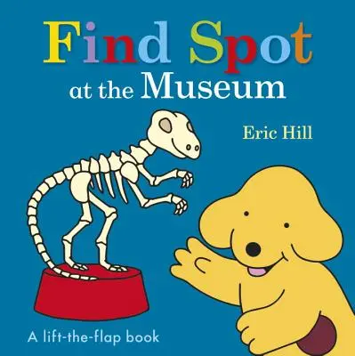 Nájdi Plameniaka v múzeu: Knižka so zdvíhanými klapkami - Find Spot at the Museum: A Lift-The-Flap Book