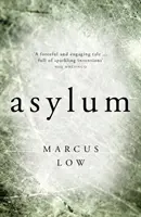 Azyl: „Najdôveryhodnejší dystopický román, aký som kedy čítal“ Sunday Times - Asylum: 'the Most Credible Dystopian Novel I Have Ever Read' Sunday Times