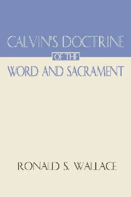 Kalvínova náuka o slove a sviatosti - Calvin's Doctrine of the Word and Sacrament