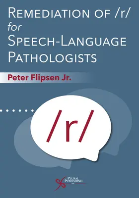 Náprava /R/ pre logopédov - Remediation of /R/ For Speech-Language Pathologists