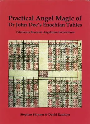 Praktická anjelská mágia Henochovských tabuliek Dr. Johna Dee - Practical Angel Magic of Dr. John Dee's Enochian Tables