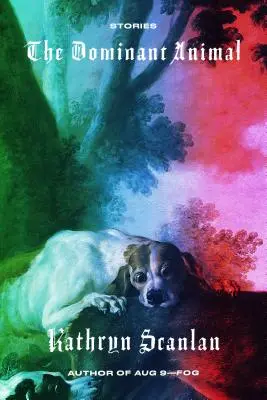 Dominantné zviera: Príbehy - The Dominant Animal: Stories