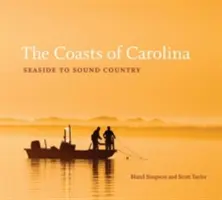Pobrežie Karolíny: Od mora po zvučnú krajinu - The Coasts of Carolina: Seaside to Sound Country
